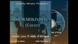 Ese warikiniraga_King James (Cover) by Lovely lovy ft. Addy d'afrique