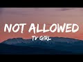TV Girl Not Allowed Lyrics