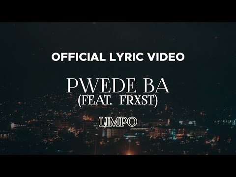Limpo - Pwede Ba (feat. FRXST) (Official Lyric Video)