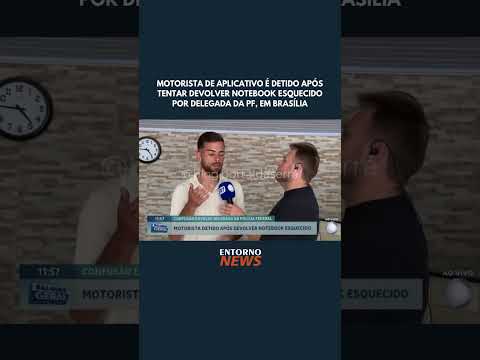 Vídeo: motorista de aplicativo é detido após tentar devolver notebook esquecido por delegada, em Brasília
