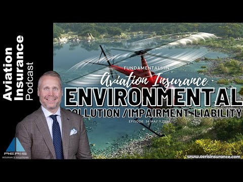 Aviation Insurance Podcast #34: Environmental Pollution/Impairment Liability