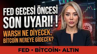 FED GECESİ ÖNCESİ SON UYARI! | WARSH NE DİYECEK, BİTCOİN NEREYE GİDECEK?