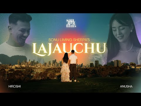 Sonu Liming Sherpa - Lajauchu [Official Music Video]