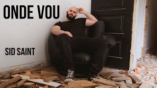 Download lagu Sid Saint - Onde Vou mp3 Download lagu Sid Saint - Onde Vou mp3