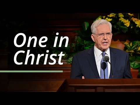 One in Christ | D. Todd Christofferson | April 2023 General Conference