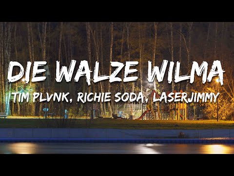 TIM PLVNK x Richie Soda x Laserjimmy - Die Walze Wilma (Text/Lyrics)