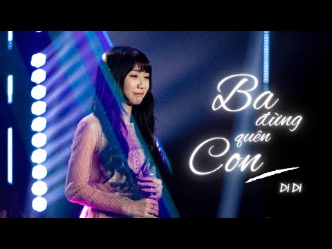 BA ĐỪNG QUÊN CON (Full) - DI DI | BIG SONG BIG DEAL 2022 | LIVE VERSION