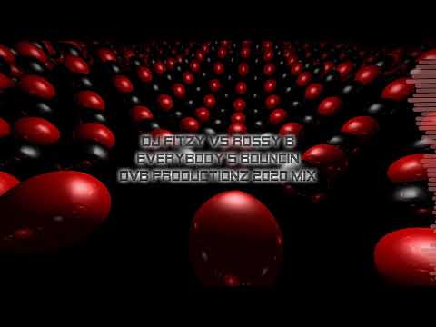 Dj Fitzy Vs Rossy B - Everybody's Bouncin (DvB Productionz 2020 Mix) [UK Bounce] 🔥🔥🔥