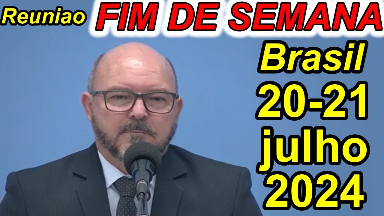 Reunião de fim de semana 20-21 de julho 2024 PORTUGUES BRASIL