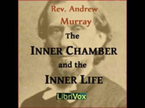 THE INNER CHAMBER AND THE INNER LIFE by Andrew Murray FULL AUDIOBOOK | Best Audiobooks