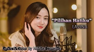 Download lagu Lavina - Pilihan Hatiku | (Lyrics Video & Cover By Meisita Lomania) mp3