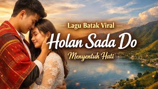 Download lagu Holan Sada Do – Lagu Batak Viral | Menyentuh Hati & Penuh Perasaan mp3