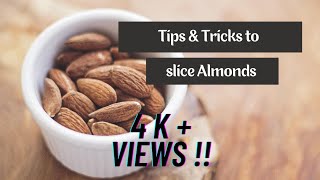 How To Cut Almonds In Thin Slice At Home || Tips And Tricks To Slice Almonds|| Maha