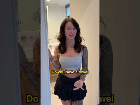 asking a guy for a towel at his place