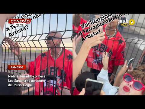 Vídeo: Nadir # Terraduu conhece Leo Santana no aeroporto de Pouso Alegre.