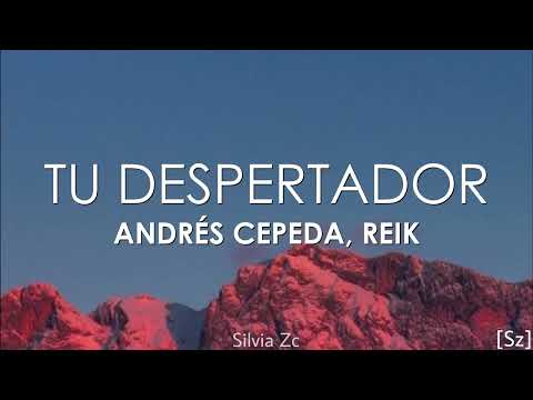 Andrés Cepeda, Reik - Tu Despertador (Letra)