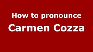 How to pronounce Carmen Cozza