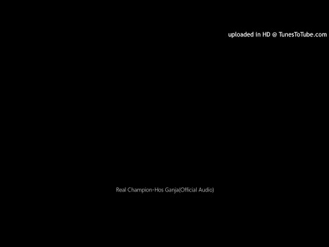 Real Champion-Hos Ganja(Official Audio)