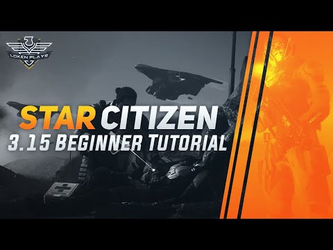 Star Citizen Beginner Tutorial - Alpha 3.15