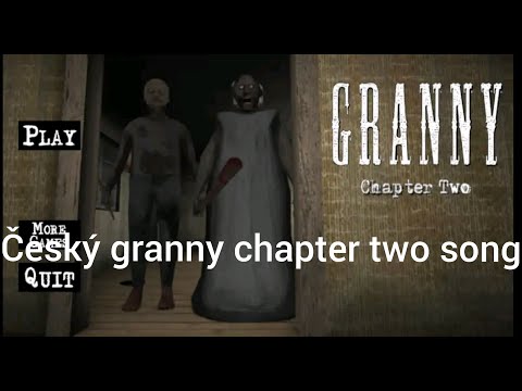 ČESKÝ GRANNY CHAPTER TWO SONG