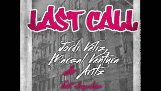 Marsal Ventura, Jordi Vèliz &amp; Aritz feat. Ill Spokinn - Last Call (Radio Edit)