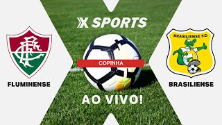 FLUMINENSE X BRASILIENSE - COPINHA - AO VIVO COM IMAGENS
