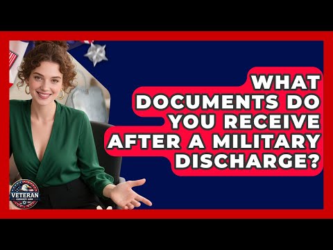 What Documents Do You Receive After a Military Discharge? - Veteran Community Guide