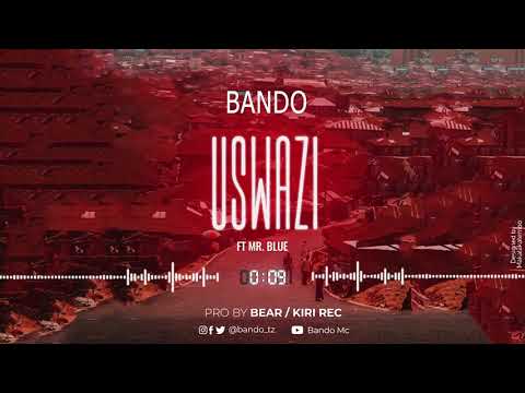 BANDO FT MR BLUE  - USWAZI _Official Audio_
