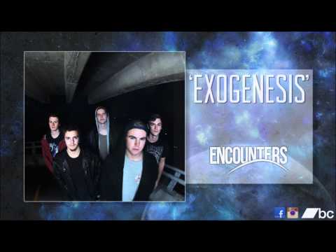 Encounters - Exogenesis