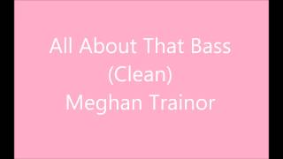 All About That Bass (Clean Radio Edit) - NO REMIX - Meghan Trainor