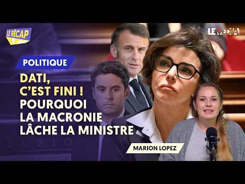 DATI, C’EST FINI : POURQUOI LA MACRONIE LÂCHE LA MINISTRE