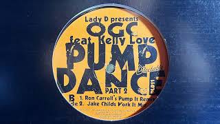 Lady D presents OGC feat. Kelly Love - Pump Dance Part 2 (Jake Childs Work It Mix)