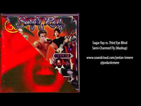 Sugar Ray vs. Third Eye Blind - Semi-Charmed Fly (Mashup)