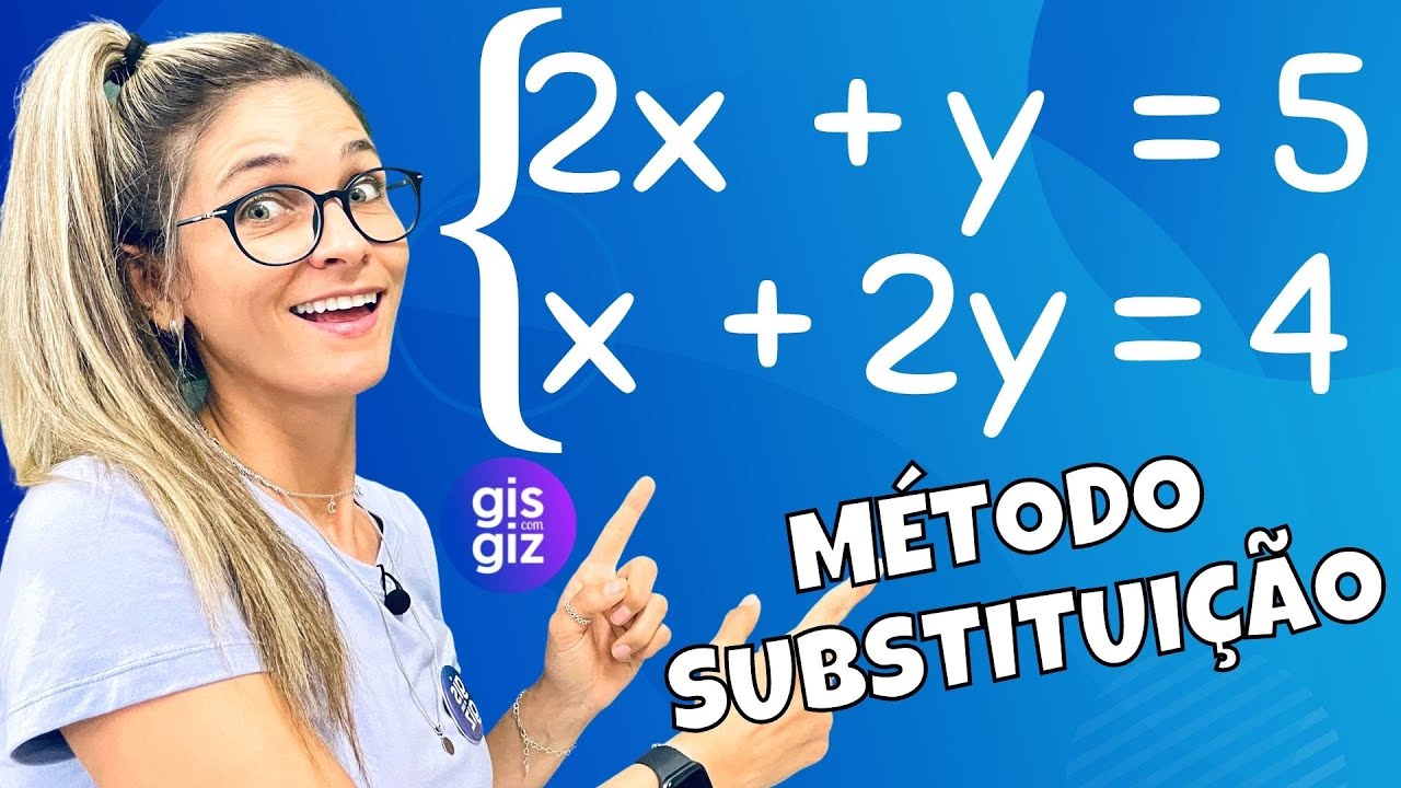SISTEMA DE EQUAÇÕES do 1º grau | Método da SUBSTITUIÇÃO | Matemática Básica \Prof. Gis/