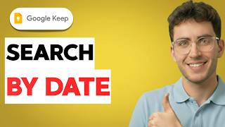 How to Search Google Keep by Date [2026 Full Guide]