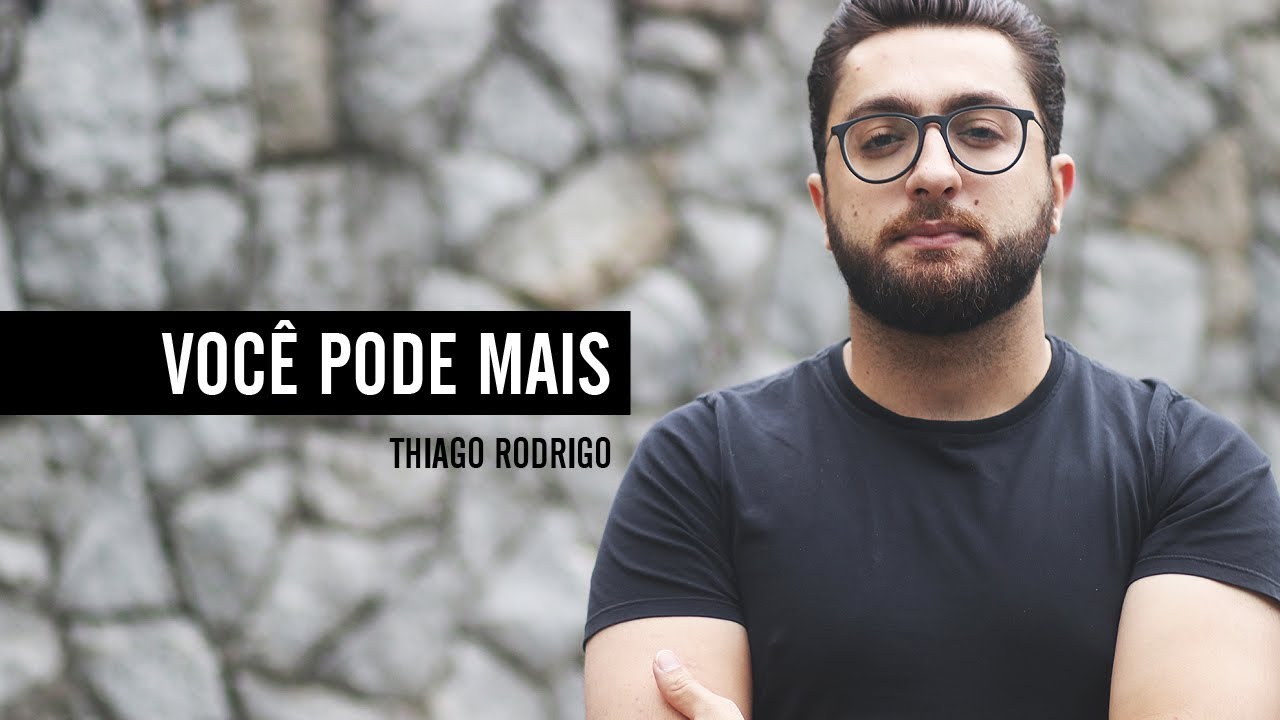 Você pode mais - Thiago Rodrigo