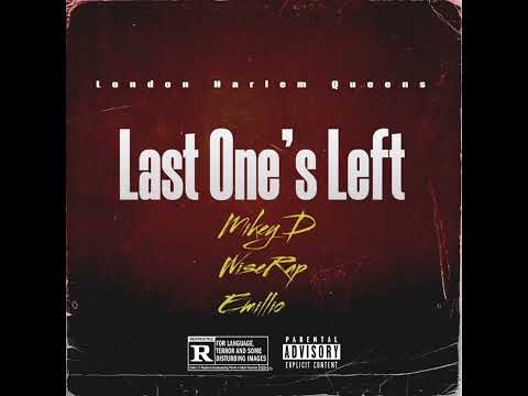 WiseRap - Last One's Left (Feat. Mikey D & Emilio) #London #Queens #Harlem 