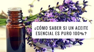 ¿Cómo saber si un aceite esencial es de buena o mala calidad