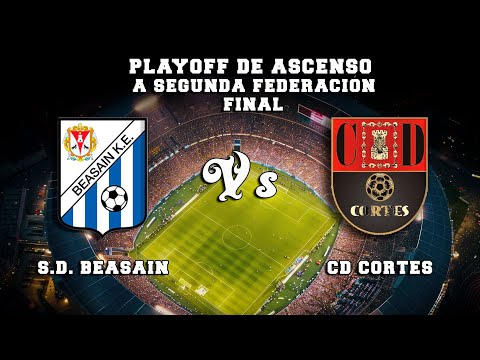 🔴LIVE : S.D. BEASAIN Vs CD CORTES Play OFF de Ascenso a Segunda RFEF Vuelta