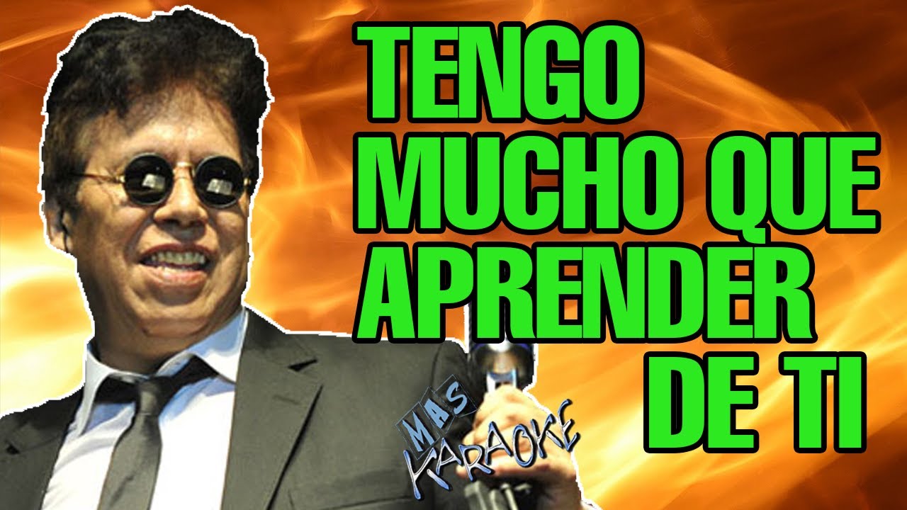 Tengo Mucho Que Aprender De Ti