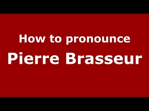 How to pronounce Pierre Brasseur (French/France) - PronounceNames.com