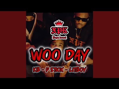 WOO DAY (feat. KB, P Stiox & LitBoy XPK)