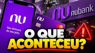 NUBANK VAI FECHAR? VEJA O QUE ACONTECEU AGORA