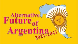 Alternative Future of Argentina (2021-2041)