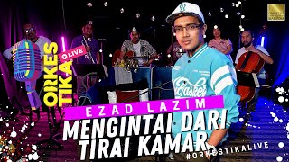 Download lagu MENGINTAI DARI TIRAI KAMAR / BUIH JADI PERMADANI - EZAD LAZIM - ORKESTIKA LIVE mp3