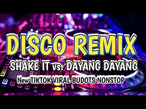 New VIRAL BUDOTS SHAKE IT vs. DAYANG DAYANG NONSTOP DISCO BUDOTS REMIX
