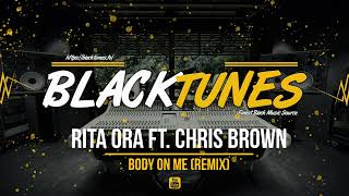 Rita Ora feat.Chris Brown - Body On Me (Remix) (2016)