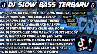 Download lagu DJ SLOW BASS TERBARU 2025 🎵 DJ ROMLUN PROPUN X PAK VONG BONG X IMMA FLIRT X AURA FARMING REMIX FYP 🔥 mp3