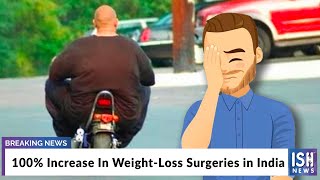 100% Increase In Weight-Loss Surgeries in India
