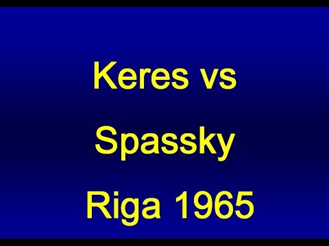 Keres vs Spassky - Riga 1965